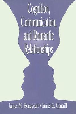 Cognition, Communication, and Romantic Relationships - 9780805835779