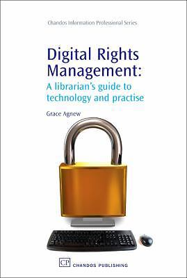 Digital Rights Management: A Librarian's Guide to Technology and Practise