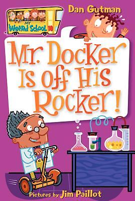 My Weird School #10: Mr. Docker Is Off His Rocker! by Gutman, Dan