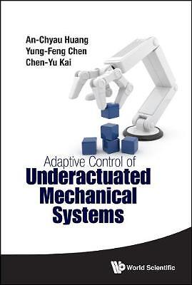 Adaptive Control Of Underactuated Mechanical Systems - 9789814663540