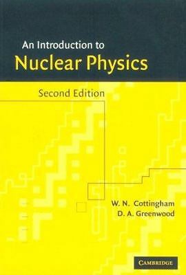 An Introduction to Nuclear Physics by Cottingham, W. N.; Greenwood, D. A.
