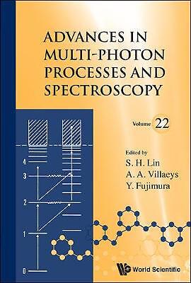 Advances In Multi-photon Processes And Spectroscopy, Volume 22 - 9789814619035