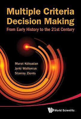 Multiple Criteria Decision Making: From Early History To The ... - 9789814335584