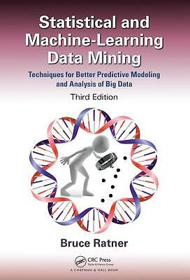 Statistical And Machine-Learning Data Mining:: Techniques For Better Predic...