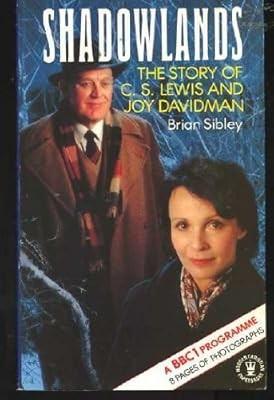 Shadowlands: C.S.Lewis and Joy Davidman (Hodder Christian paperbacks), Sibley, B