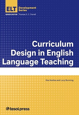 Curriculum Design in English Language Teaching Kostka, Ilka