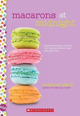 Macarons at Midnight: A Wish Novel by Nelson, Suzanne