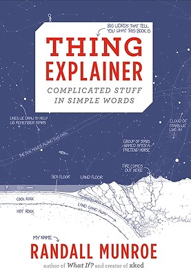 Thing Explainer: Complicated Stuff in Simple Words Munroe, Randall
