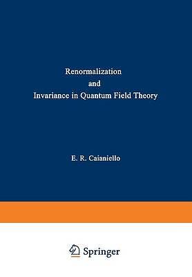 Renormalization and Invariance in Quantum Field Theory - 9781461589112