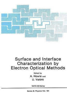 Surface and Interface Characterization by Electron Optical Me... - 9781461595397