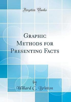 Graphic Methods for Presenting Facts Classic Repri