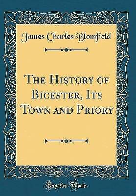 The History of Bicester, Its Town and Priory Class