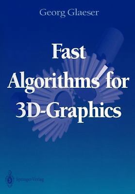 Fast Algorithms for 3D-Graphics by Glaeser, G.; Glaeser, Georg