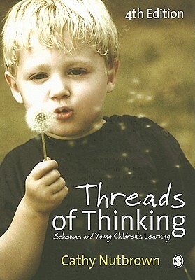 Threads of Thinking: Schemas and Young Children's Learning