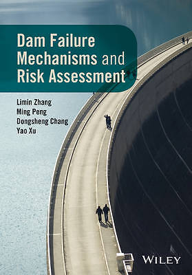 Dam Failure Mechanisms and Risk Assessment - 9781118558515