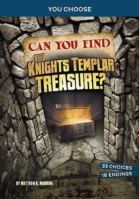 Can You Find the Knights Templar Treasure?: An Interactive Treasure Adventure Ma