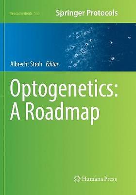 Optogenetics: A Roadmap - 9781493984794