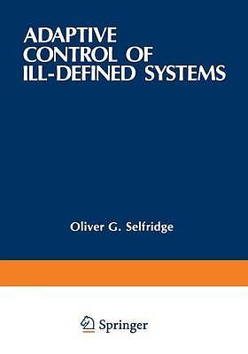 Adaptive Control of Ill-Defined Systems - 9781468489439