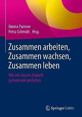 Zusammen arbeiten, Zusammen wachsen, Zusammen leben - 9783662589649