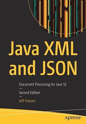 Java XML and Json Document Processing f Jeff Friesen Paperback