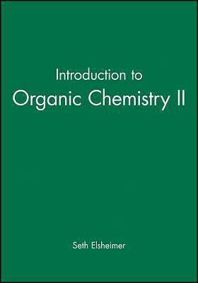 Introduction to Organic Chemistry II by Elsheimer, Seth