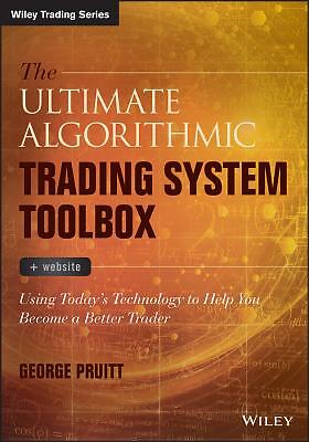The Ultimate Algorithmic Trading System Toolbox + Website: Using Today's Te...