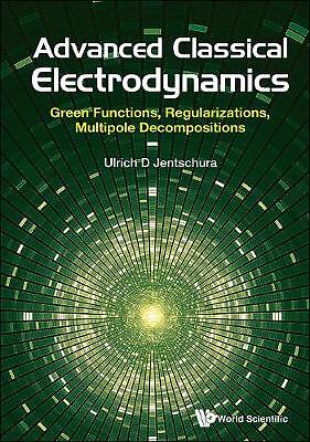 Advanced Classical Electrodynamics: Green Functions, Regulari... - 9789813222854