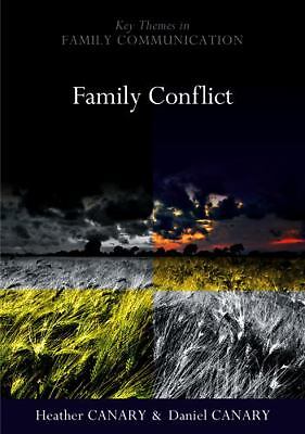 Family Conflict: Managing the Unexpected by Canary, Heather; Canary, Daniel