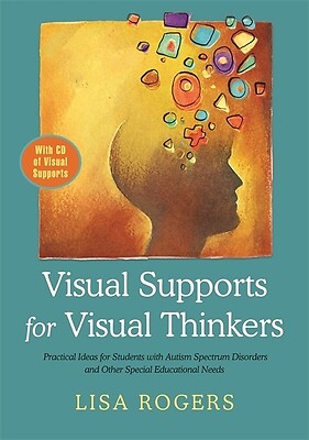 Visual Supports for Visual Thinkers: Practical Ideas for Students with Autism...