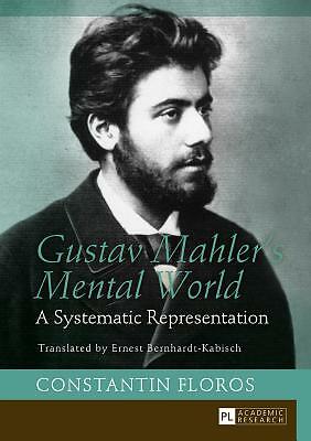 Gustav Mahler's Mental World: A Systematic Representation  Translated By Er...