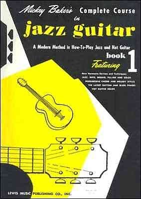 Mickey Baker's Complete Course in Jazz Guitar : Book 1, Paperback by Not Avai...