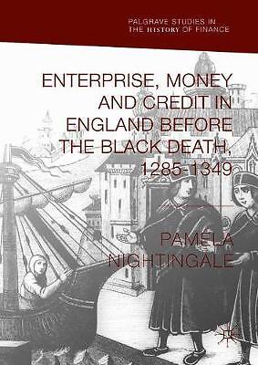 Enterprise, Money and Credit in England before the Black Deat... - 9783319902500