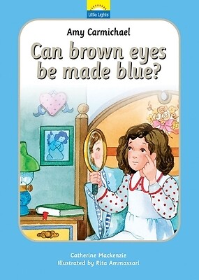 Amy Carmichael Can Brown Eyes by Made B Catherine MacKenzie Hardcover