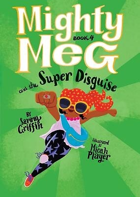 Mighty Meg 4: Mighty Meg and the Super Disguise Griffin, Sammy