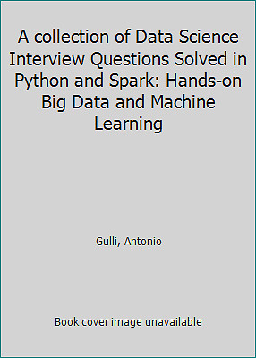 A collection of Data Science Interview Questions Solved in Python and Spark:...