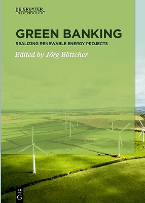 Green Banking: Realizing Renewable Energy Projects Böttcher, Jörg
