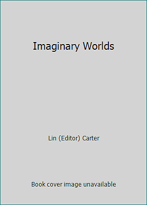 Imaginary Worlds by Lin (Editor) Carter
