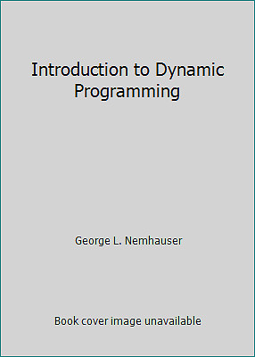 Introduction to Dynamic Programming by George L. Nemhauser