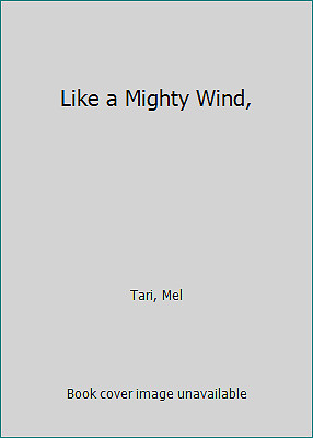 Like a Mighty Wind, by Tari, Mel
