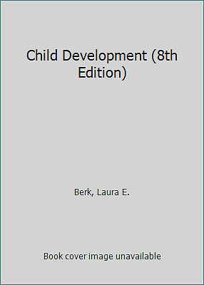 Child Development (8th Edition) by Berk, Laura E.