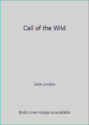 Call of the Wild by Jack London