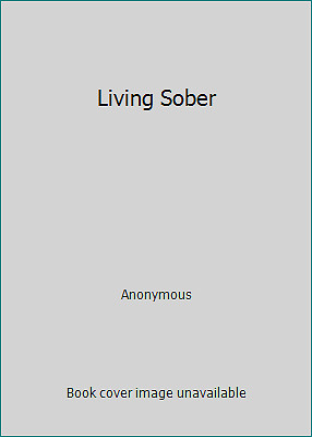 Living Sober by Anonymous