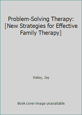Problem-Solving Therapy: [New Strategies for Effective Family Therapy]