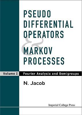 Pseudo Differential Operators And Markov Processes, Volume I:... - 9781860942938