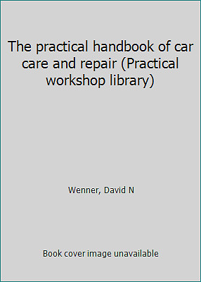 The practical handbook of car care and repair (Practical workshop library)
