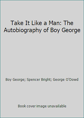Take It Like a Man: The Autobiography of Boy George