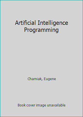 Artificial Intelligence Programming by Charniak, Eugene