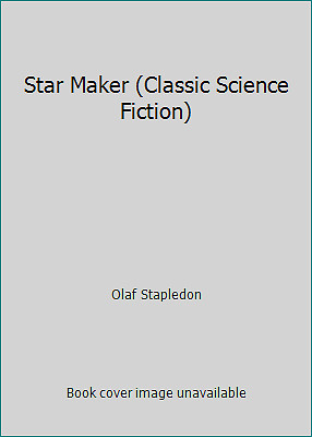 Star Maker (Classic Science Fiction) by Olaf Stapledon