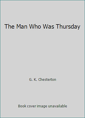 The Man Who Was Thursday by G. K. Chesterton