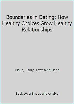 Boundaries in Dating: How Healthy Choices Grow Healthy Relationships